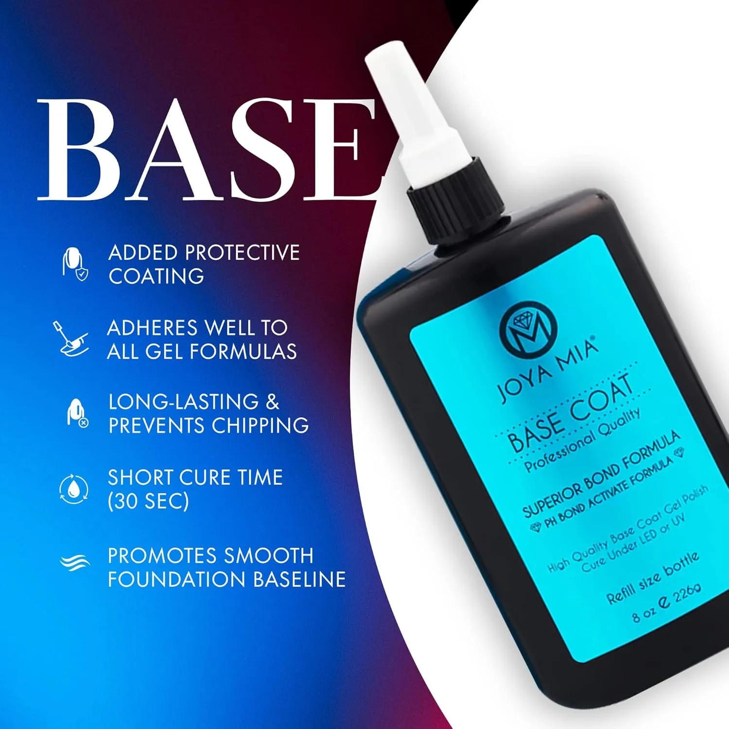 JOYA MIA - Base Coat Gel Polish, Gel Base Coat for Acrylic & Gel Nails, Super Adhesive Base Coat Gel Nail Polish, Soak Off Gel Polish for Professional & DIY Manicure, 8 oz Refill