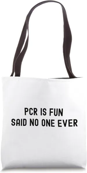 PCR Is Fun Said No One Ever | Funny Research Scientist Tote Bag