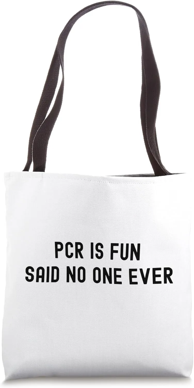 PCR Is Fun Said No One Ever | Funny Research Scientist Tote Bag