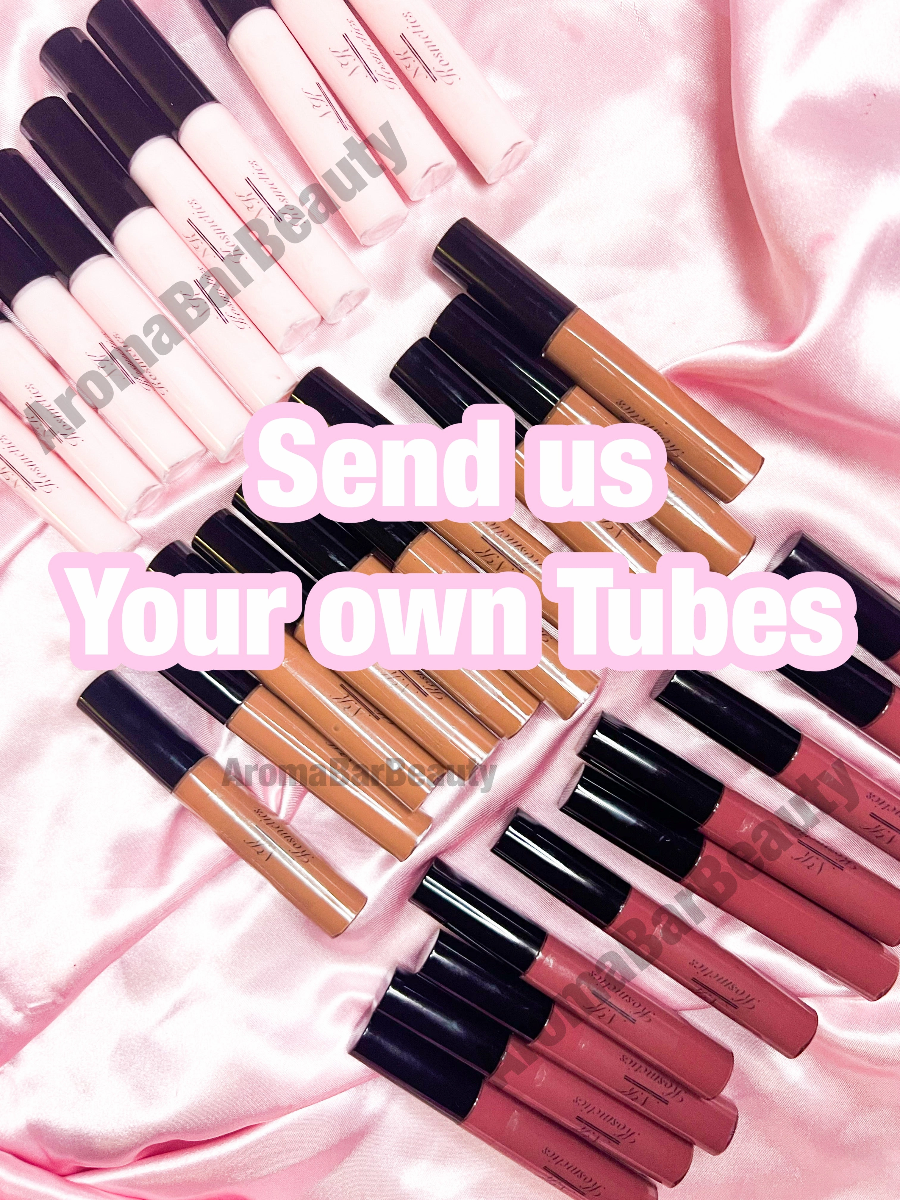 Send us Your Own Tubes! | We'll Fill Your Lipgloss Tubes